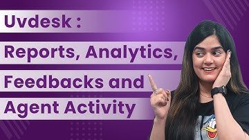 Uvdesk Open Source Helpdesk: Advanced Reports, Analytics, Agent Activity & Customer Feedbacks