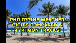 PHILIPPINE WEATHER!  CITIES COMPARED!  TYPHOON TRACKS!  WEATHER APPS