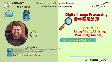 Digital Image Processing Lecture 17 | Using MATLAB Image Proc Toolbox E | 江西理工大学 | Live Class Record