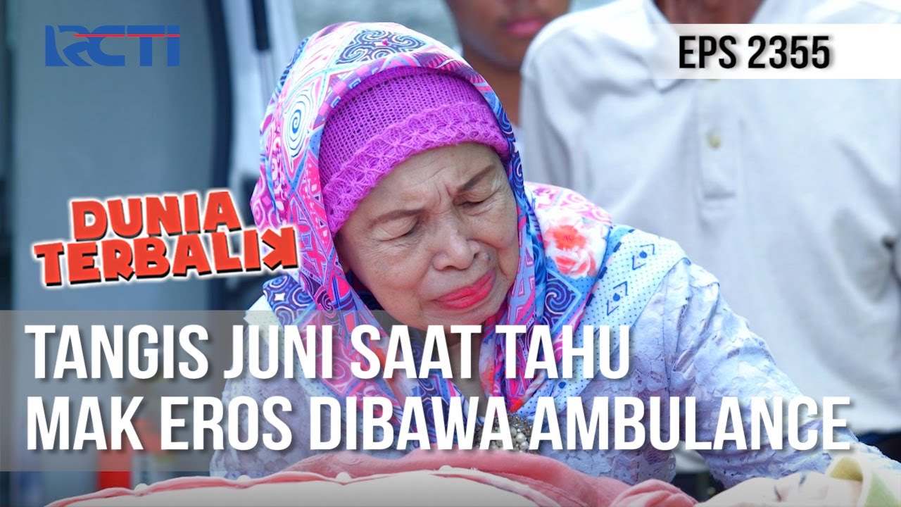 Dunia Terbalik - Tangis Juni Saat Tahu Emak Akan Dibawa Ambulance