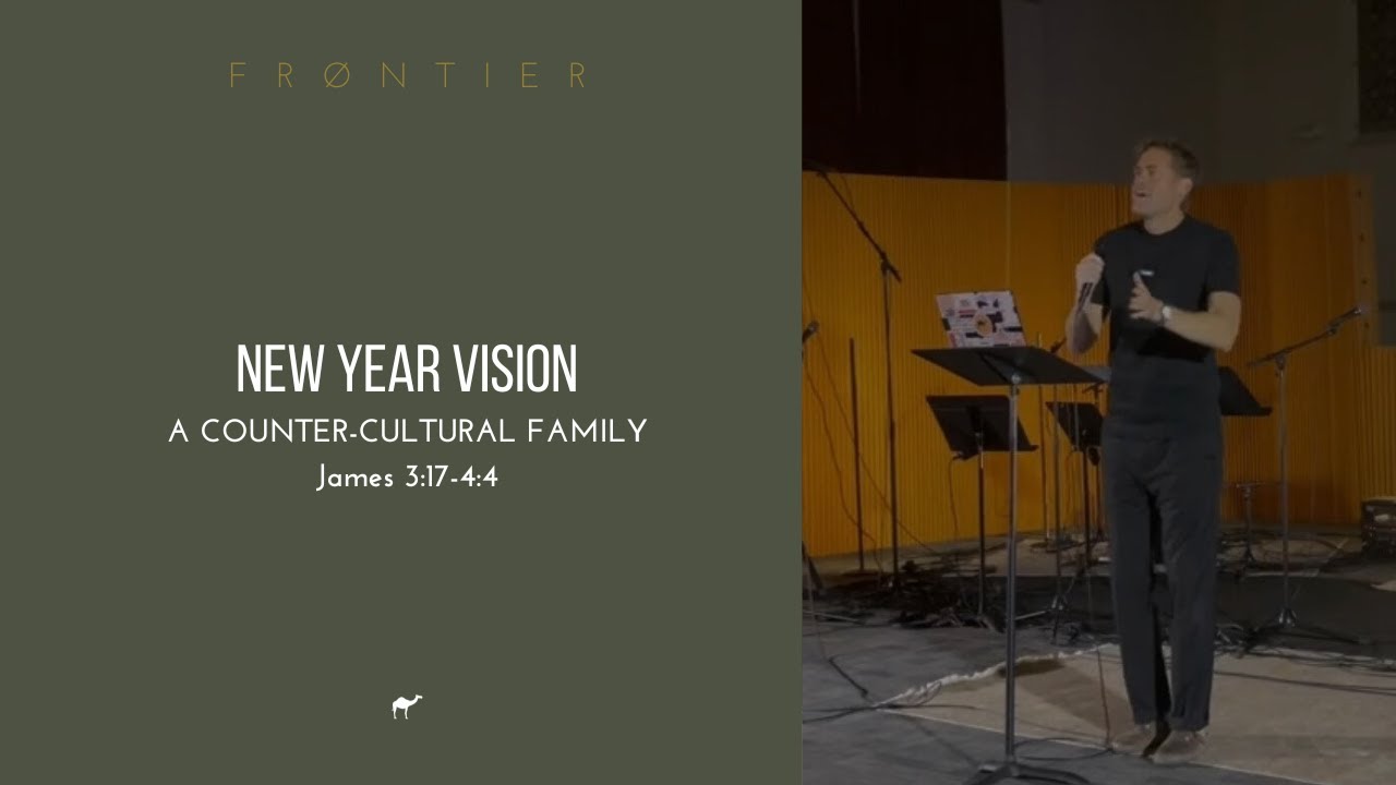 VISION SERIES: "A Vision for a Counter-Cultural Family"