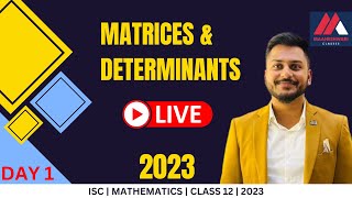 YOUTUBE LIVE | MATRICES & DETERMINANTS | ISC | CLASS 12 | 2023 | LAST MINUTE REVISION | YASH SIR