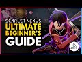 SCARLET NEXUS | Ultimate Beginner's Guide - Tips & Tricks to Get Started