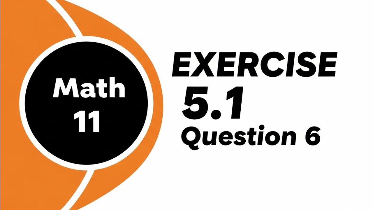 Class 11 Math New Book Chapter 5 Exercise 5.1 Question 6 | 11th Class Math EX 5.1 Q6 | PECTAA 