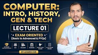Computer Introduction, History & Generation | Lecture 01 | By Adarsh Sir | For UPPCO, SSC, Rly, Bank
