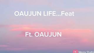 OAUJUN LIFE…feat(เนื้อเพลง)