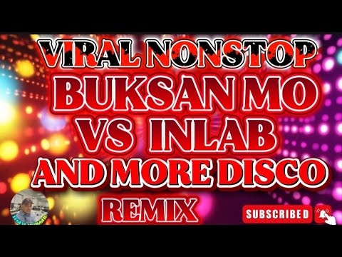 ❤️😻VIRAL NONSTOP🕺 BUKSAN MO VS INLAB 💃AND MORE DISCO REMIX 💢😻💢