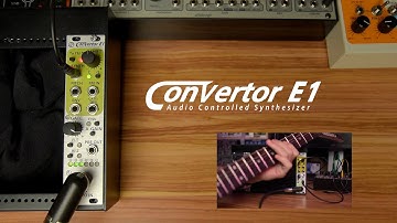 ConVertor E1 introduction, Eurorack pitch-tracking synthesizer