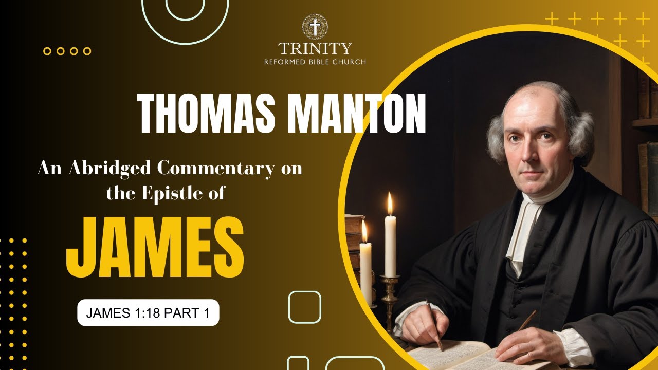 23 An Abridgement of Manton's Commentary on the Epistle of James 1 18 ...