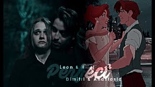 Leon & Hilal Dimitri & Anastasia || Perfect