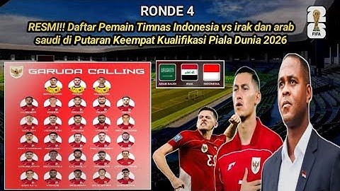 🔴Resmi! Daftar Pemain Timnas Indonesia dironde 4 Kualifikasi Piala Dunia 2026 vs arab saudi dan irak