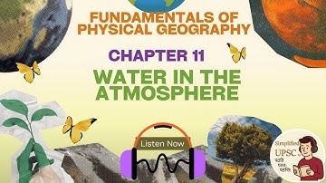 NCERT Class 11 Geo Ch 11: Water in the Atmosphere for UPSC | Humidity, Clouds & Rainfall Explained #