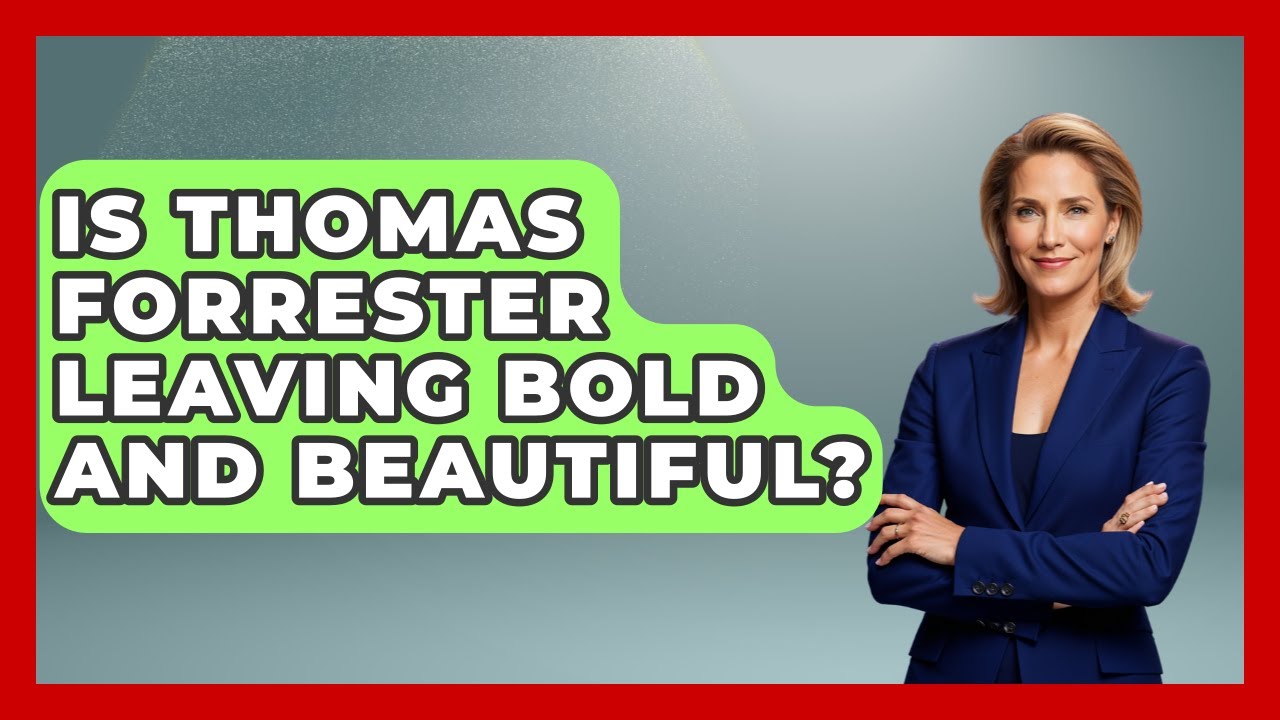 Is Thomas Forrester Leaving Bold And Beautiful? - Soap Opera Insider