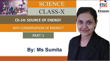 Class 10 Chapter 14 source of energy (part 1) BY Sumita Maam.