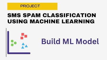 Spam SMS Detection using Machine Learning Project- Building Model