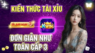 Kwin - Kiến thức tài xỉu cấp 3 bắt cầu tài xỉu online kwin nhẹ nhàng