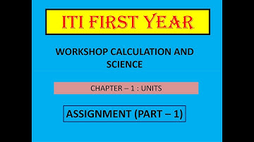 ITI workshop calculation and science (2021) 1st year chapter-1 Units Assignment solved ( Part -1)