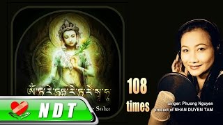 Om Tare Tuttare Ture Soha - 108 times | Phương Nguyên (3 hours: https://youtu.be/6gervdPMt0k)