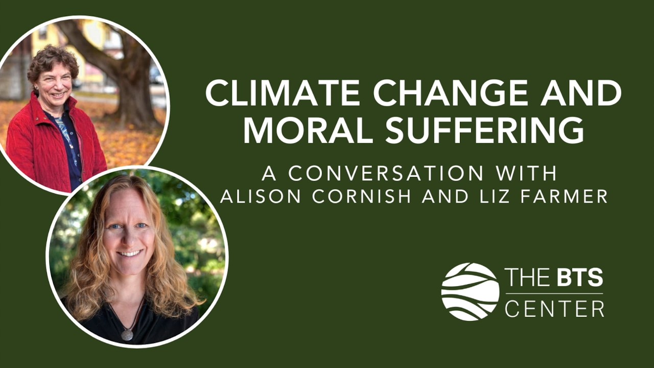 Climate Change and Moral Suffering: A Conversation with Alison Cornish ...