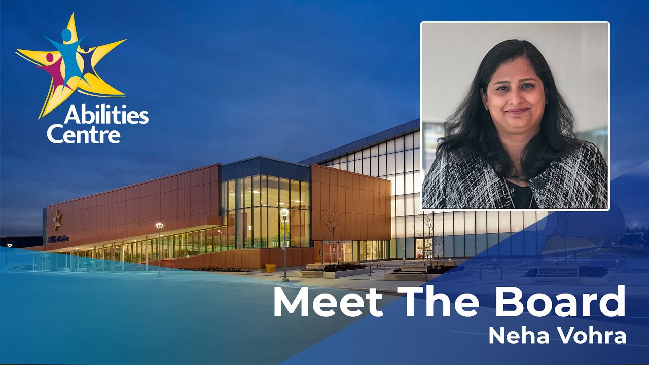 Meet Abilities Centre Board of Director - Neha Vohra - Meet Abilities Centre Board of Director - Neha Vohra
