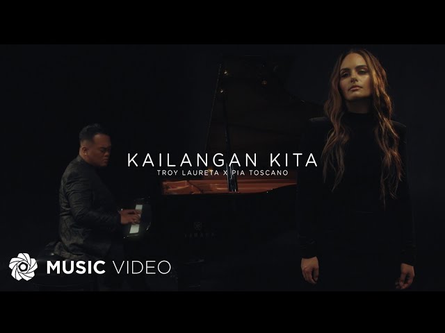 Kailangan Kita - Troy  Laureta x Pia Toscano (Music Video) class=