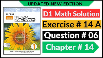Exercise 14a Question no 06 D1 Maths New Updated Edition | Book 1 Chapter 14 | Oxford New Syllabus
