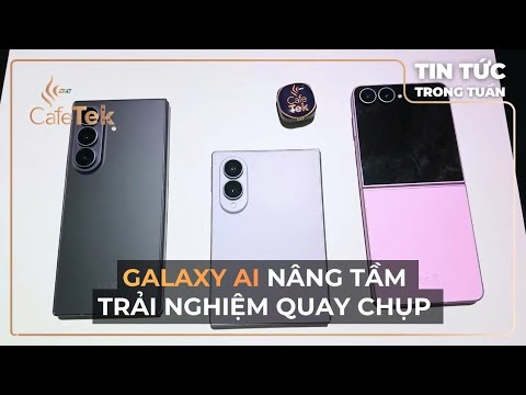 GALAXY AI NÂNG TẦM TRẢI NGHIỆM QUAY CHỤP TRÊN THIẾT BỊ GẬP MỚI