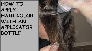 How To Apply Haircolor (Hair Dye) With An Applicator Bottle | One Color Full Coverage