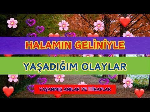 NOLUR GİT DİYE YALVARIYORDU - Halamın Gelini Türbanlı Fadime / gerçek itiraflar ve hikayeler