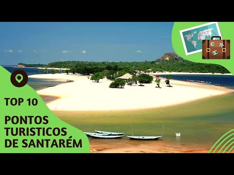 10 pontos turisticos mais visitados de Santarém