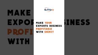Make Your Exports Business Profitable with Shipzy 🚀