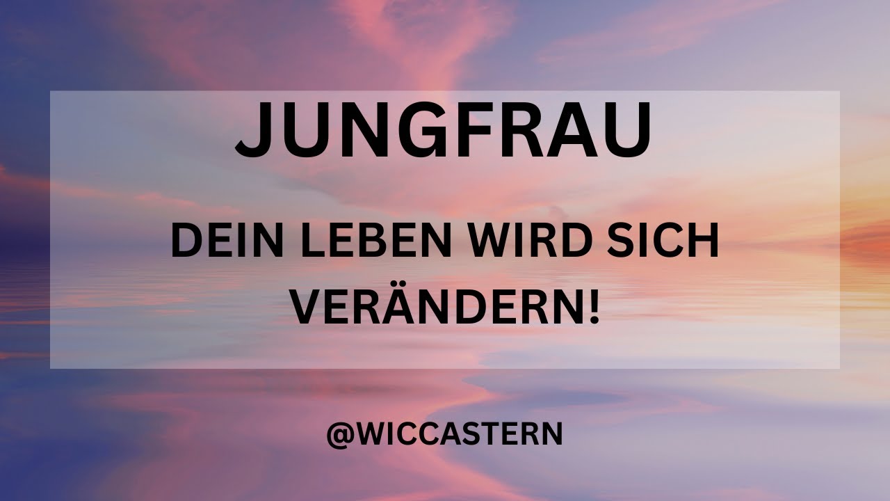 JUNGFRAU Tarot | DEIN LEBEN WIRD SICH VERÄNDERN!