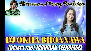 Blasta Rap//Jaringan Telkomsel//Remix by Okha BHoanawa Mixing Production