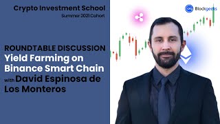 Yield Farming on Binance: Smart Chain Roundtable Discussion with David Espinosa de Los Monteros