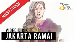 Maudy Ayunda - Jakarta Ramai |  Video Lirik