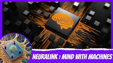 Neuralink: Merging Minds with Machines