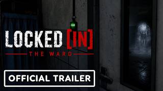 Locked In: The Ward – Official Reveal Trailer