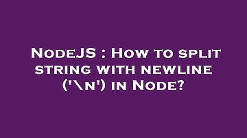 NodeJS : How to split string with newline (
