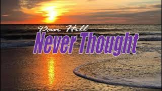 Never Thought That I Could Love - Dan Hill w/ Lyrics