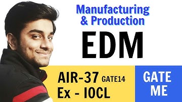 Most conceptual coverage of Non-Conventional Machining: Electrical Discharge Machining | GATE ME