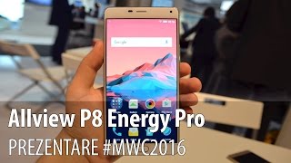 Allview P8 Energy Pro Hands-On în Limba Româna #MWC2016 - Mobilissimo.ro