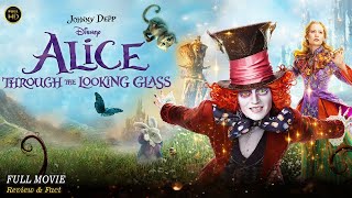 Alice Through The Looking Glass Full Movie In English | Hollywood Movie In English | Review & Facts