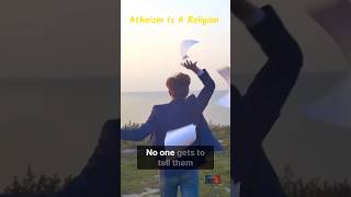 Atheism Is a Religion (This Is Why)