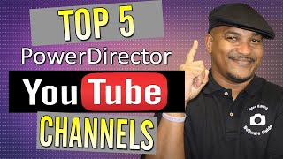 Top 5 PowerDirector Tutorial Channels on YouTube