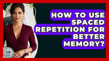 How To Use Spaced Repetition For Better Memory? - Learn As An Adult