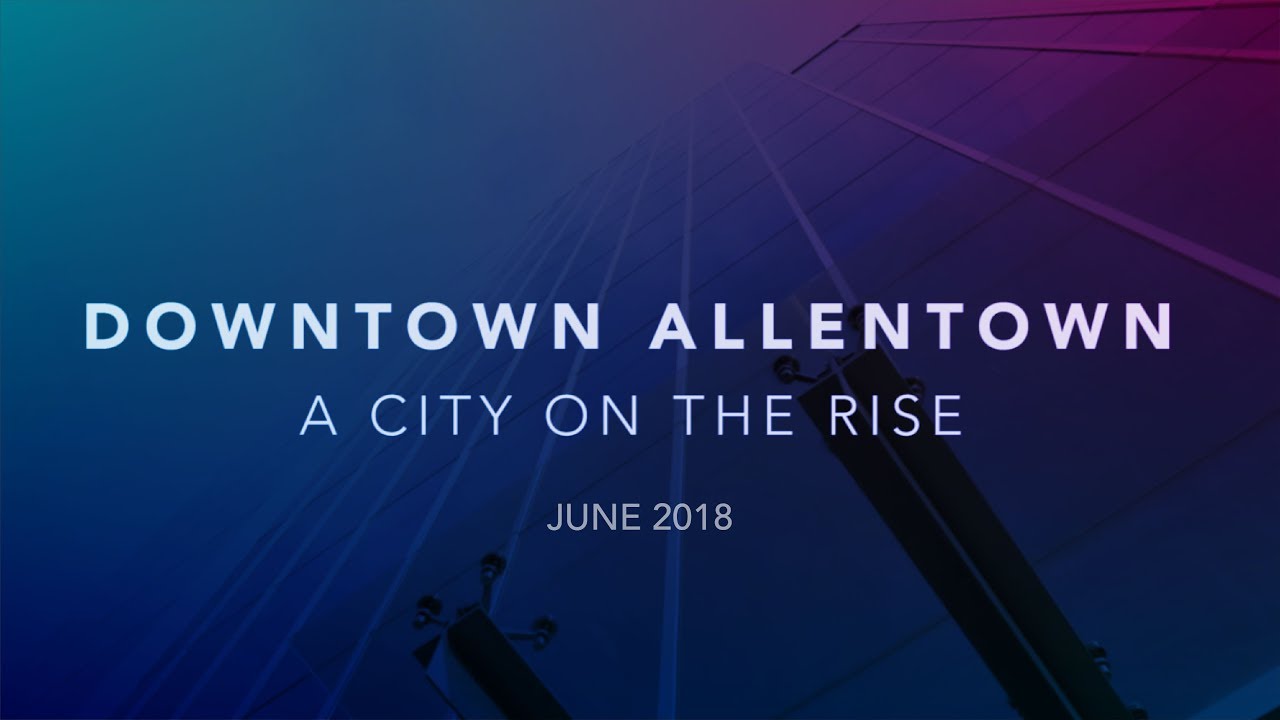 Downtown Allentown A City On the Rise June 2018 YouTube