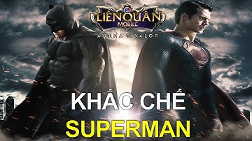Batman sinh ra để khắc chế Superman trong đấu rank Liên quân mobile mùa 5 phiên bản lễ hội mùa đông