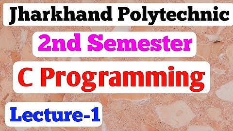 C Programming / Jharkhand Polytechnic second Semester / Jharkhand Polytechnic