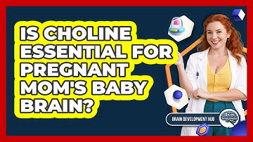 Is Choline Essential For Pregnant Mom
