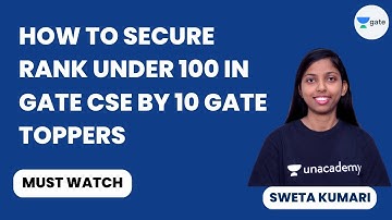 How To Secure Rank under 100 in GATE CSE By 10 GATE Toppers | Sweta Kumari